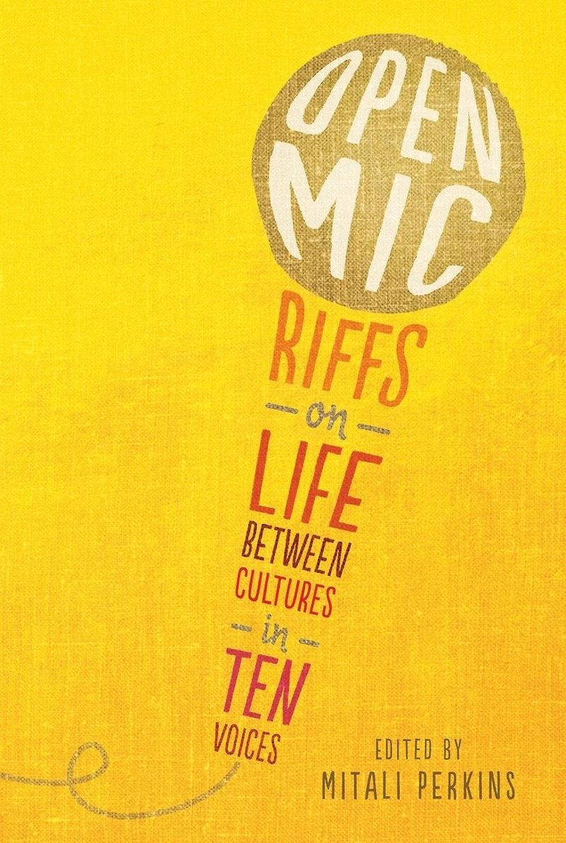 Open Mic: Riffs On Life Between Cultures Ten Voices