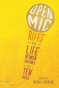 Open Mic: Riffs On Life Between Cultures Ten Voices