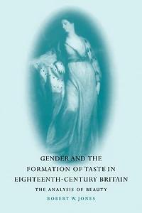 Gender and The Formation of Taste Eighteenth-Century Britain: Analysis Beauty