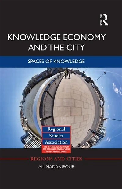 Knowledge Economy And The City: Spaces Of