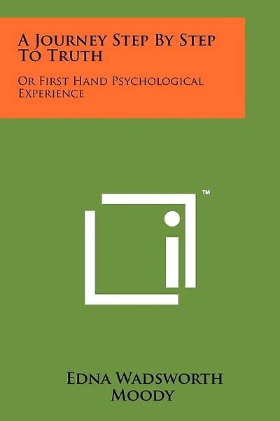 A Journey Step by Step to Truth: Or First Hand Psychological Experience