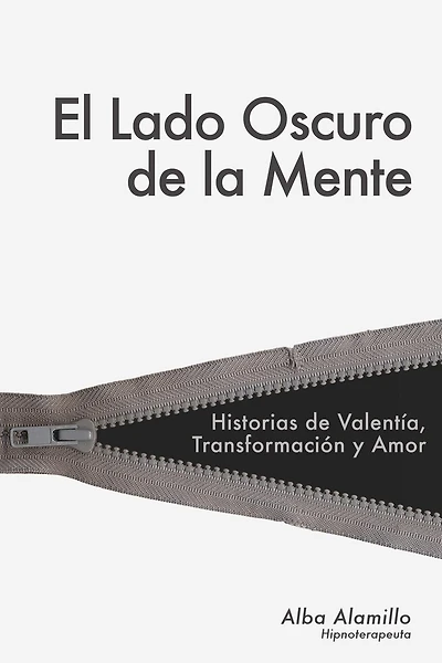 El Lado Oscuro De La Mente: Historias de valentía, transformación y amor
