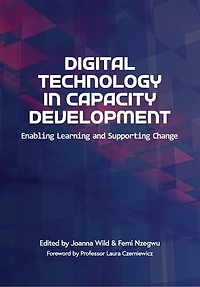 Digital Technology Capacity Development: Enabling Learning and Supporting Change