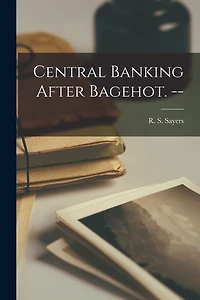 Central Banking After Bagehot