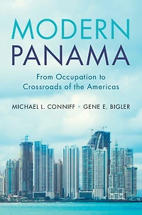 Modern Panama: From Occupation To Crossroads Of The Americas