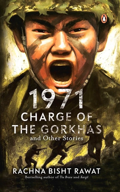 1971: Charge Of The Gorkhas And Other Stories