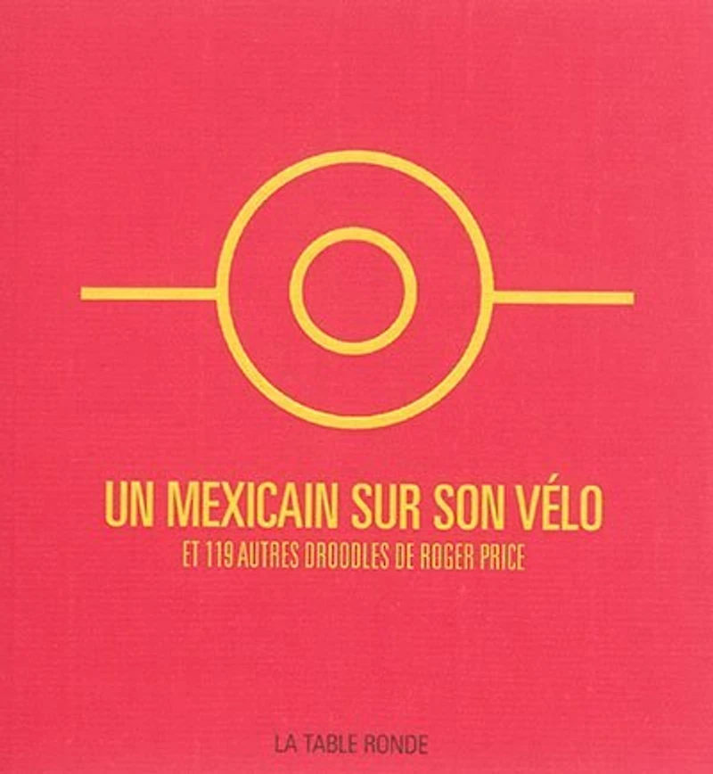 Un Mexicain sur son vélo: et 119 autres droodles