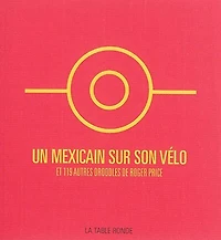 Un Mexicain sur son vélo: et 119 autres droodles