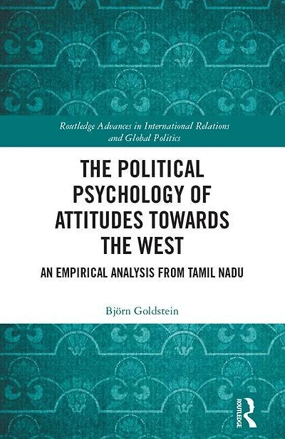 the Political Psychology of Attitudes towards West: An Empirical Analysis from Tamil Nadu