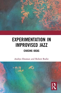 Experimentation Improvised Jazz: Chasing Ideas