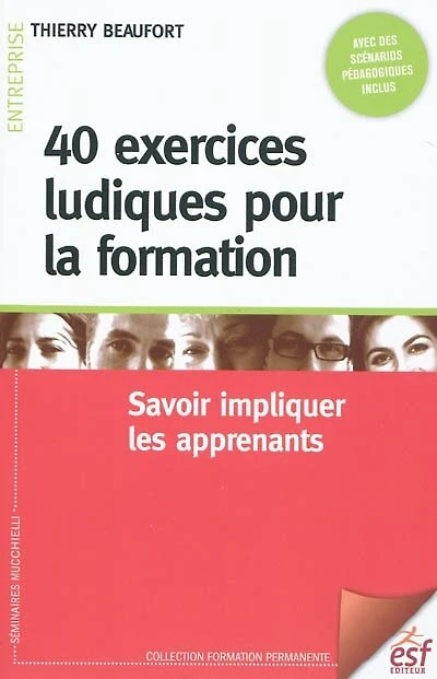 40 exercices ludiques pour la formation: savoir impliquer les apprenants
