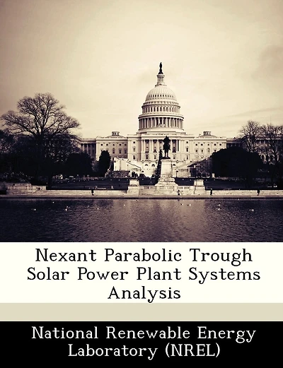 Nexant Parabolic Trough Solar Power Plant Systems Analysis
