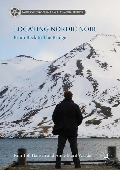 Locating Nordic Noir: From Beck To The Bridge