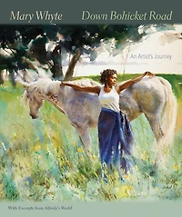 Down Bohicket Road: An Artist's Journey. Paintings And Sketches By Mary Whyte, With Excerpts From Alfreda's World.