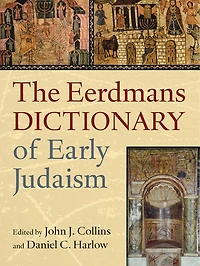 The Eerdmans Dictionary Of Early Judaism