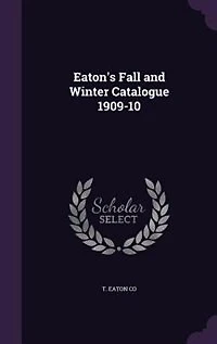 Eaton's Fall and Winter Catalogue 1909-10
