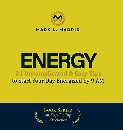 Energy: 21 Uncomplicated & Easy Tips to Start Your Day Energized by 9 AM