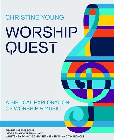 Worship Quest: A Biblical Exploration Of Worship And Music