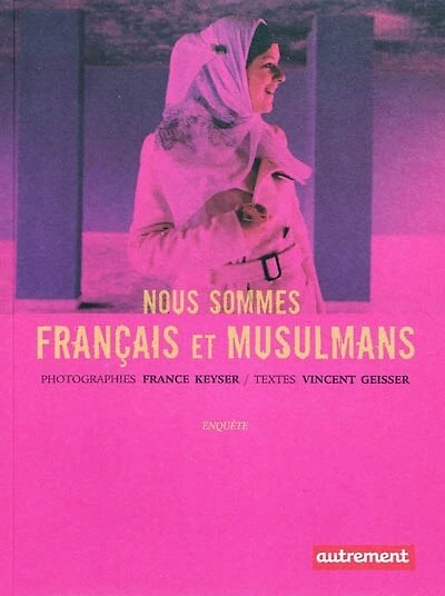 Nous sommes français et musulmans : enquête: enquête