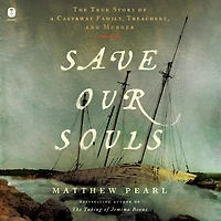 Save Our Souls: The True Story of a Castaway Family, Treachery, and Murder