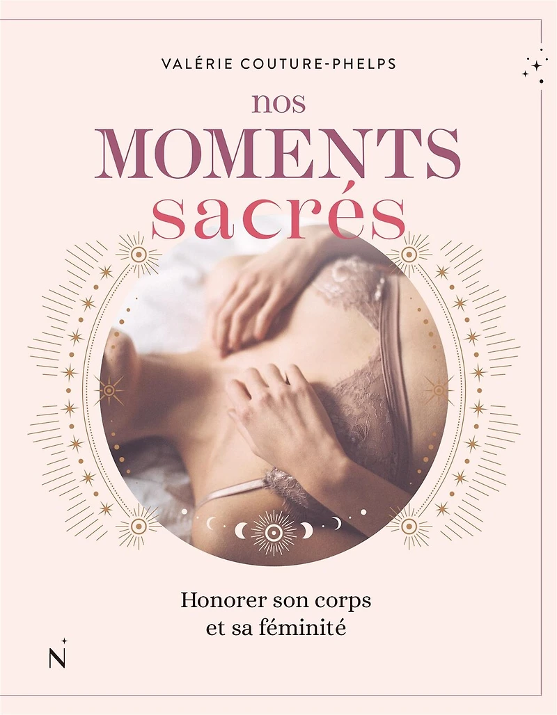 Nos moments sacrés: Honorer son corps et sa féminité