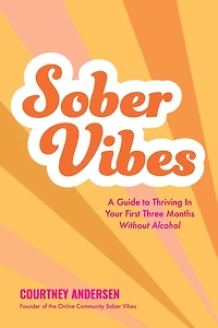Sober Vibes: A Guide to Thriving Your First Three Months Without Alcohol