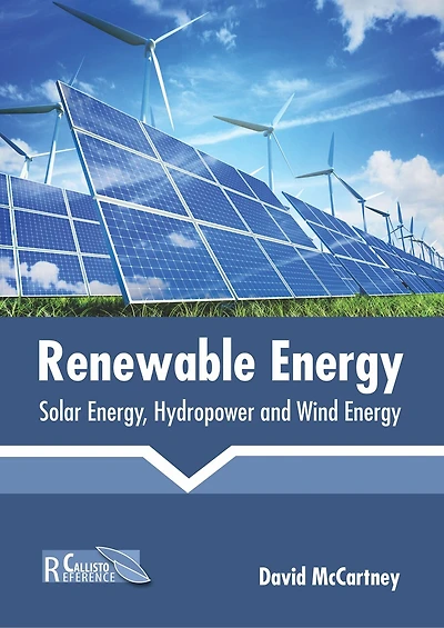 Renewable Energy: Solar Energy, Hydropower And Wind Energy