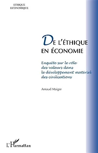 De l'éthique en économie - enquête sur le rôle des valeurs d
