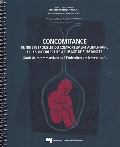 Concomitance entre les troubles du comportement alimentaire et les troubles liés à l'usage de substances: guide de recommandations à l'intention des intervenants