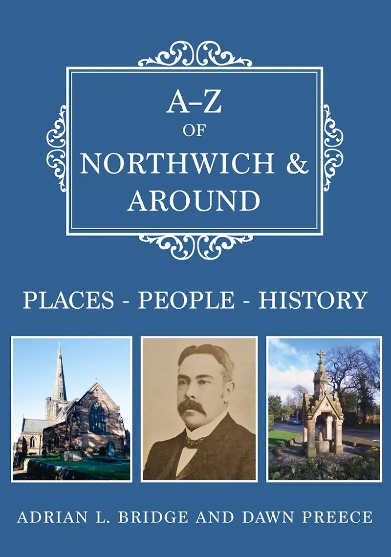 A-Z of Northwich & Around: Places-People-History