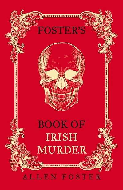 Foster's Book Of Irish Murder
