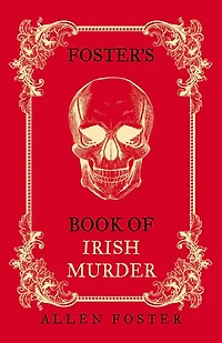 Foster's Book Of Irish Murder