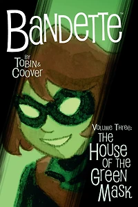 Bandette Volume 3: the House of Green Mask