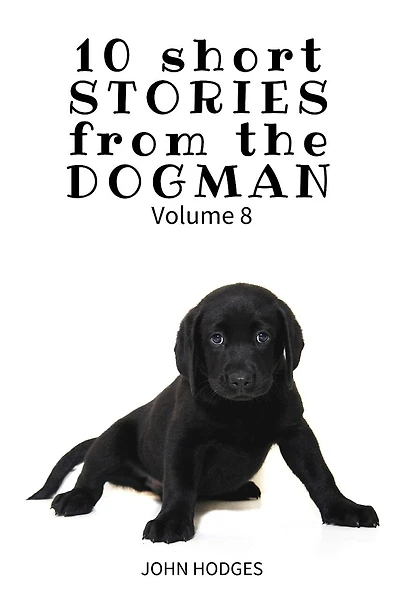 10 Short STORIES from the DOGMAN Vol