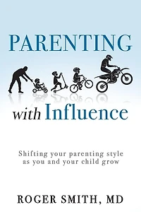 Parenting with Influence: Shifting Your Style as You and Child Grow