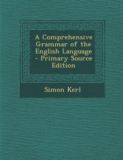 A Comprehensive Grammar of the English Language - Primary Source Edition