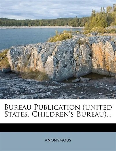 Bureau Publication (united States. Children's Bureau)...