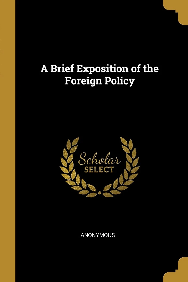 A Brief Exposition of the Foreign Policy