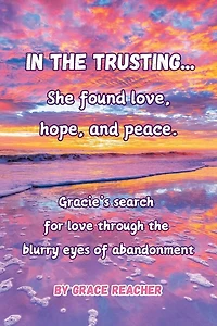 the Trusting...: She found love, hope and peace.