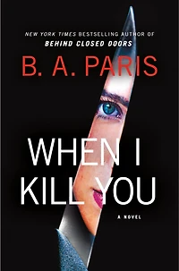 When I Kill You: A Novel