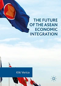 the Future of ASEAN Economic Integration
