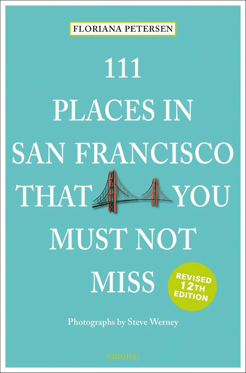 111 Places San Francisco That You Must Not Miss