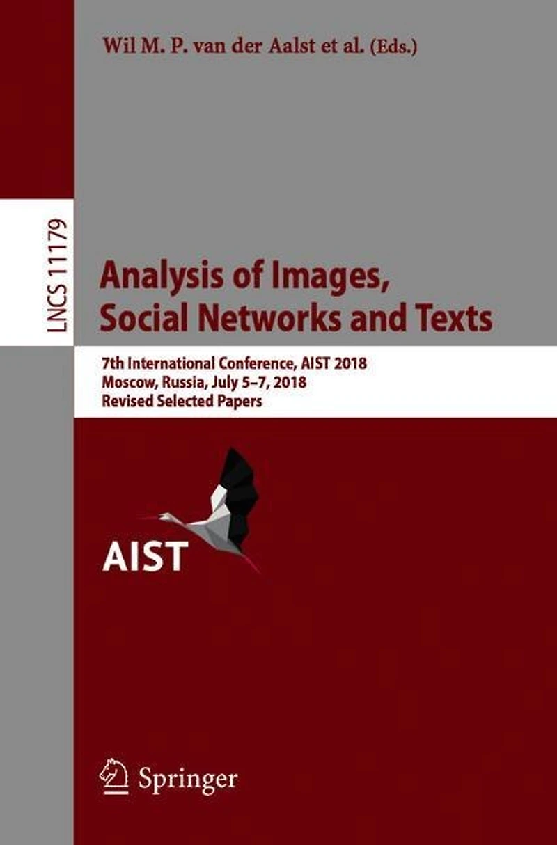 Analysis of Images, Social Networks and Texts: 7th International Conference, AIST 2018, Moscow, Russia, July 5-7, Revised Selected Papers