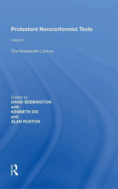 Protestant Nonconformist Texts: Volume 3: The Nineteenth Century