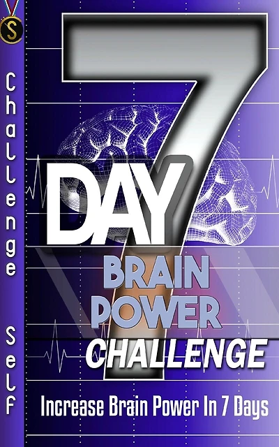 7-Day Brain Power Challenge: Increase Brain Power In 7 Days