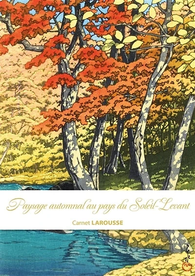 Carnet Larousse: Paysage automnal au pays du Soleil levant