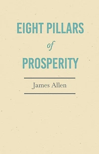 Eight Pillars of Prosperity: With an Essay on The Nature Virtue by Percy Bysshe Shelley