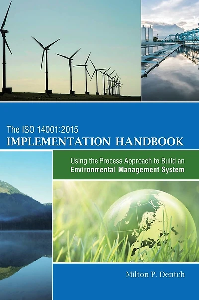 the ISO 14001: 2015 Implementation Handbook: Using Process Approach to Build an Environmental Management System