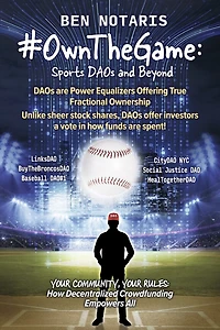 #OwnTheGame: Sports DAOs and Beyond: How DAOs Are Redefining Hierarchies & Democratizing Decision-Making Your Co
