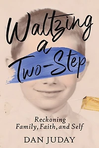 Waltzing A Two-step: Reckoning Family, Faith, And Self
